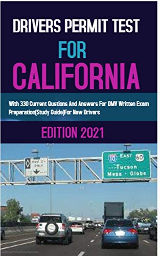 DRIVERS PERMIT TEST FOR CALIFORNIA: With 330 Current Questions and Answers for DMV Written Exam Preparation (Study Guide) For New Drivers (English Edition)