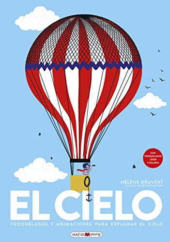 El cielo: Troquelados y animaciones para explorar el cielo (Libros para los que aman los libros)