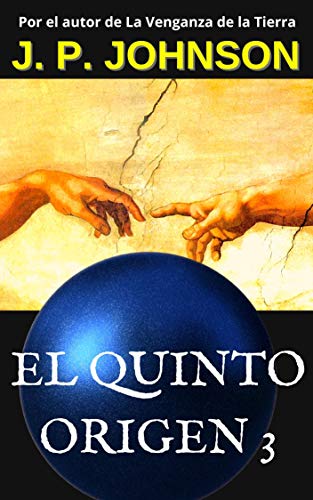 EL QUINTO ORIGEN 3: Un Dios inexperto