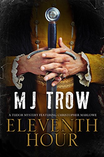 Eleventh Hour: A Tudor Mystery Featuring Christopher Marlowe: 8 (A Kit Marlowe Mystery)