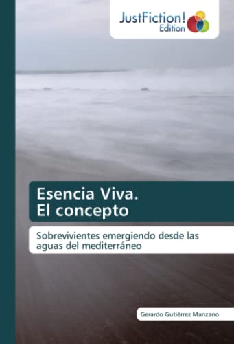 Esencia Viva. El concepto: Sobrevivientes emergiendo desde las aguas del mediterráneo