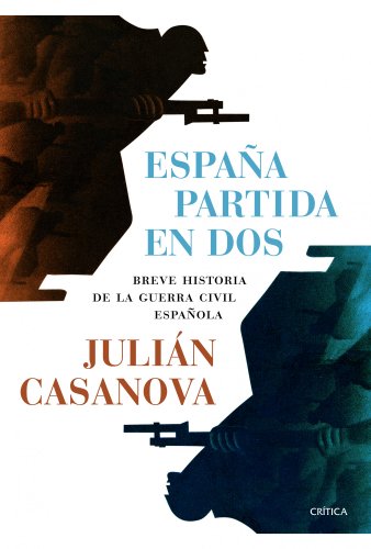 España partida en dos: Breve historia de la guerra civil española (Contrastes)