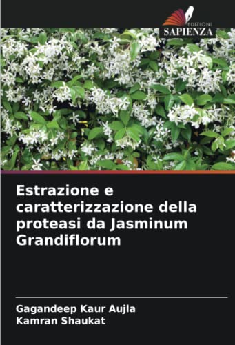 Estrazione e caratterizzazione della proteasi da Jasminum Grandiflorum