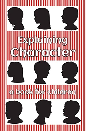 Explaining Character - a book for children: teaching strength of character to a child (Explaining soft skills to children. 10) (English Edition)