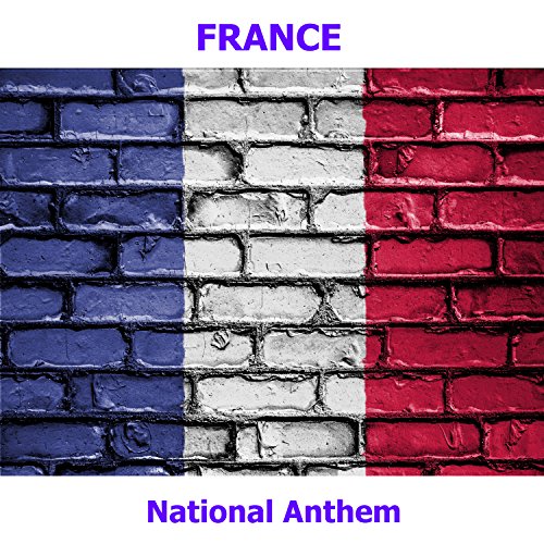 France - La Marseillaise - Chant de guerre pour l’armée du Rhin - French National Anthem