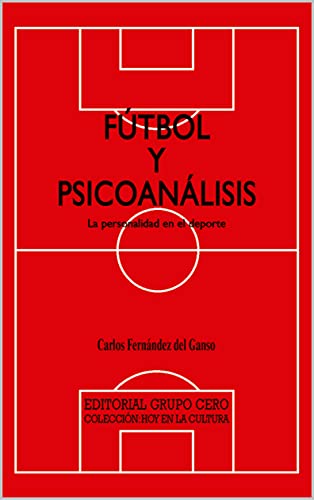 Fútbol y psicoanálisis: La personalidad en el deporte