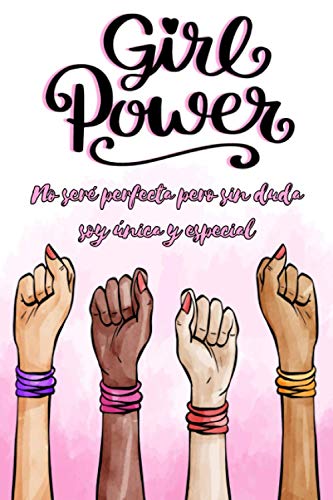 GIRL POWER | No seré perfecta pero sin duda soy única y especial: Libreta regalo original con 120 páginas de renglones y decoración floral interna ... mujer guerrera, luchadora, independiente,