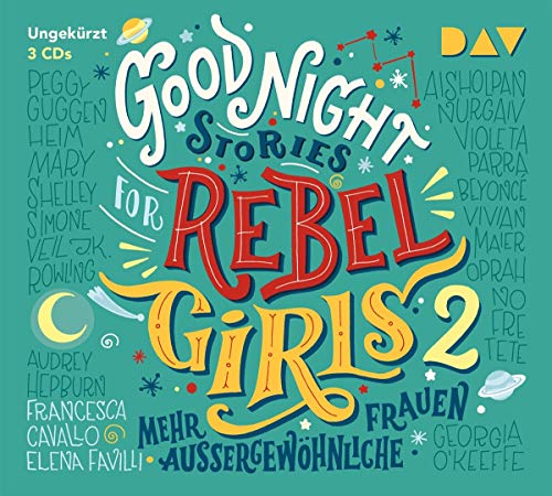 Good Night Stories for Rebel Girls - Teil 2: Mehr außergewöhnliche Frauen