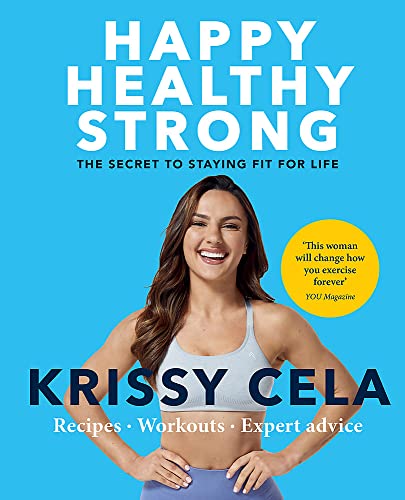 Happy Healthy Strong: The secret to staying fit for life