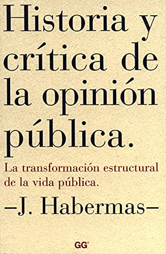 Historia y crítica de la opinión pública: La transformación estructural de la vida pública