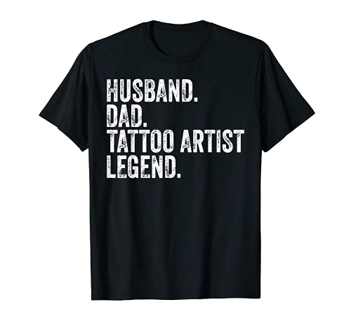 Hombre Husband Dad Tattoo Artist Legend Shirt Funny Father's Day Camiseta