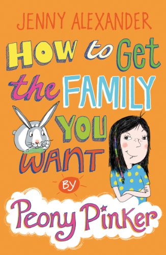 How To Get The Family You Want by Peony Pinker (English Edition)