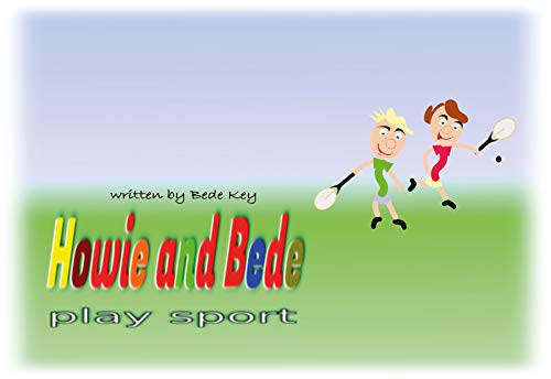 Howie and Bede Play Sport (English Edition)