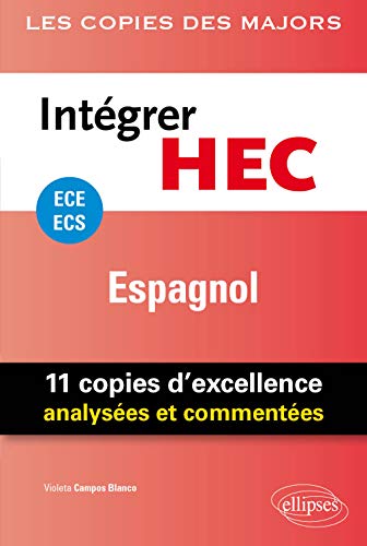 Intégrer HEC – ECE/ECS – Espagnol (Les Copies des Majors) (French Edition)