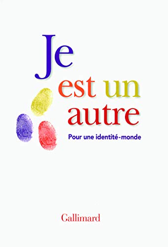 Je est un autre: Pour une identité-monde