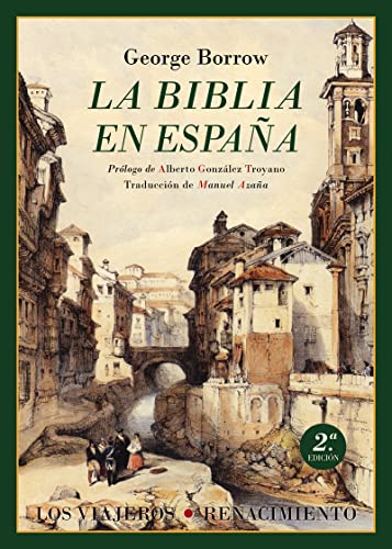 La Biblia en España: o viajes, aventuras y prisiones de un inglés en su intento de propagas por la península las Sagradas Escrituras: 12 (Los Viajeros)