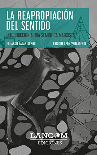 La reapropiación del sentido: Introducción a una semiótica marxista