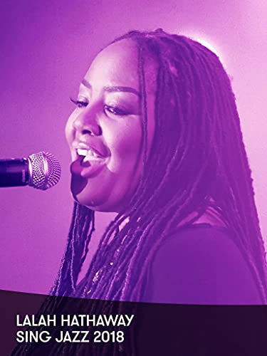 Lalah Hathaway - Sing Jazz 2018