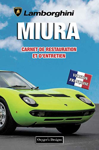 LAMBORGHINI MIURA: CARNET DE RESTAURATION ET D’ENTRETIEN