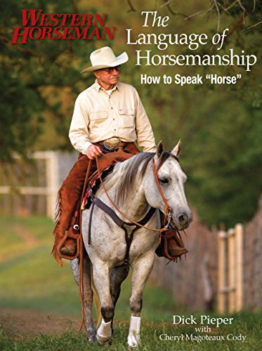 Language of Horsemanship: How to Speak "Horse" (Western Horseman Books)