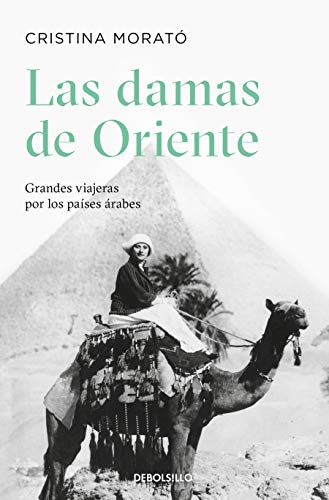 Las damas de Oriente: Grandes viajeras por los países árabes (Best Seller)