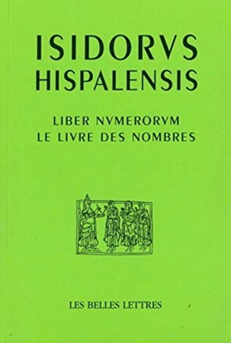 Le livre des nombres: Liber Numerorum, édition bilingue français-latin: 14 (Auteurs latins du Moyen Age)