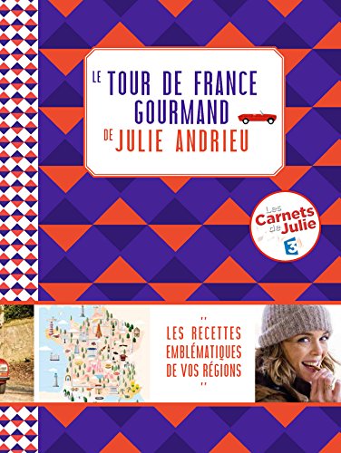 Le tour de France gourmand de Julie Andrieu (French Edition)