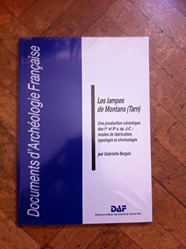 Les lampes de Montans (Tarn). Une production céramique des 1er et 2ème siècles après J. C. : modes de fabrication, typologie et chronologie