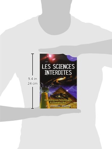 Les sciences interdites: Des anciennes technologies à l'énergie libre