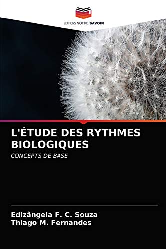 L'ÉTUDE DES RYTHMES BIOLOGIQUES: CONCEPTS DE BASE