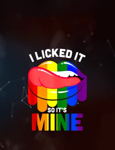 LGBTQ I Licked It So It's Mine Rainbow Lips Gay Pride Notebook Wide ruled Line - 130 Pages 8.5''x11''