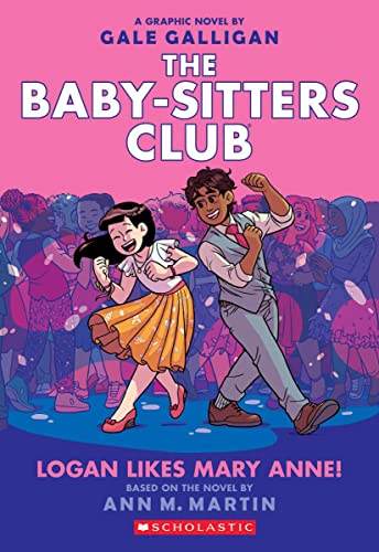 Logan Likes Mary Anne!: Volume 8 (The Babysitters Club Graphic Novel)