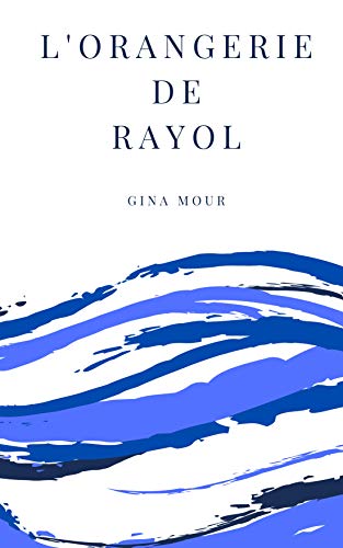 L'orangerie de Rayol (English Edition)