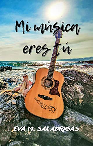 Mi música eres tú: NOVELA ROMÁNTICA CONTEMPORÁNEA