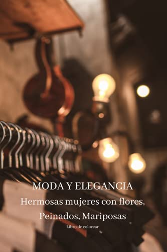 MODA Y ELEGANCIA Hermosas mujeres con flores, Peinados, Mariposas Libro de colorear