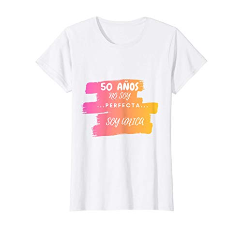 Mujer 50 Años No Soy Perfecta Soy Unica Regalo cumpleaños Mujer Camiseta