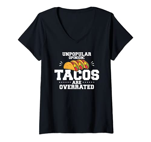 Mujer Opinión impopular Los tacos están sobrevalorados Dichos Camiseta Cuello V