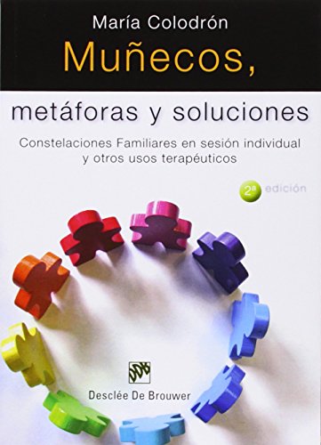 Muñecos, metáforas y soluciones: Constelaciones Familiares en sesión individual y otros usos terapéuticos: 10 (AMAE)