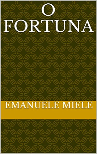 O fortuna (Italian Edition)