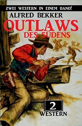 Outlaws des Südens: Zwei Western in einem Band! (German Edition)