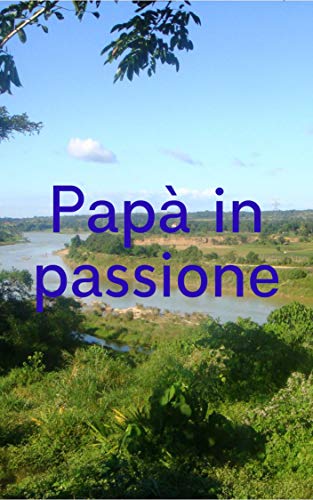 Papà in passione (Italian Edition)