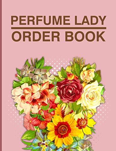 Perfume Lady Order Book: Customer Order Record Book for Business, Perfume Business Book To Track Orders, Sales Log Book, Account Tracking