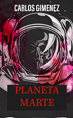 Planeta Marte : sexo alienigena, asesinatos, enigmas, Novela corta de ciencia ficción, que te atrapara (Trilogía PLANETA MARTE nº 1)