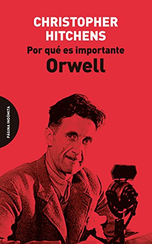 Por Qué Es Importante Orwell (ENSAYO)