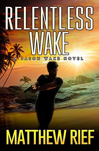 Relentless Wake (Jason Wake Book 3) (English Edition)