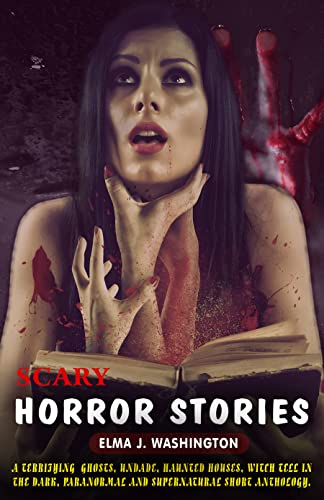 Scary Horror Stories: A Terrifying Ghosts, Undade, Haunted Houses, Witch Tell In The Dark, Paranormal And Supernatural Short Anthology....!! (English Edition)