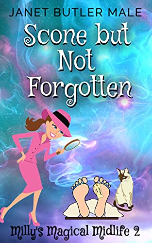 Scone but Not Forgotten: Magical Mystery Meets Romcom (Milly's Magical Midlife Book 2) (English Edition)