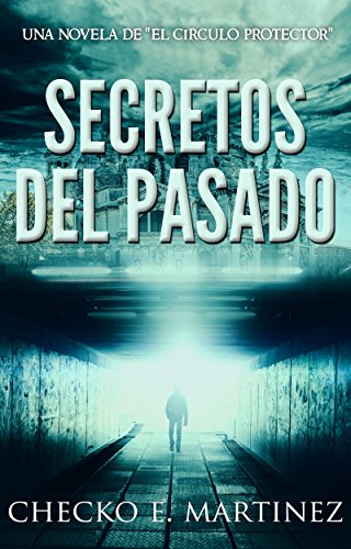 Secretos del Pasado: Una novela de misterio sobrenatural, fantasía y suspenso (El Circulo Protector nº 1)