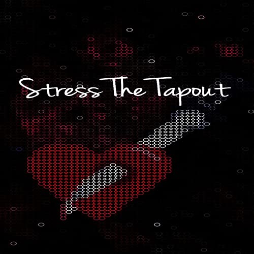 Stress The Tapout [Explicit]