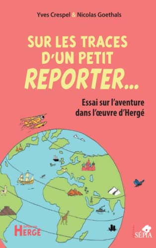 Sur les traces d'un petit reporter...: Essai sur l'aventure dans l'oeuvre d'Hergé